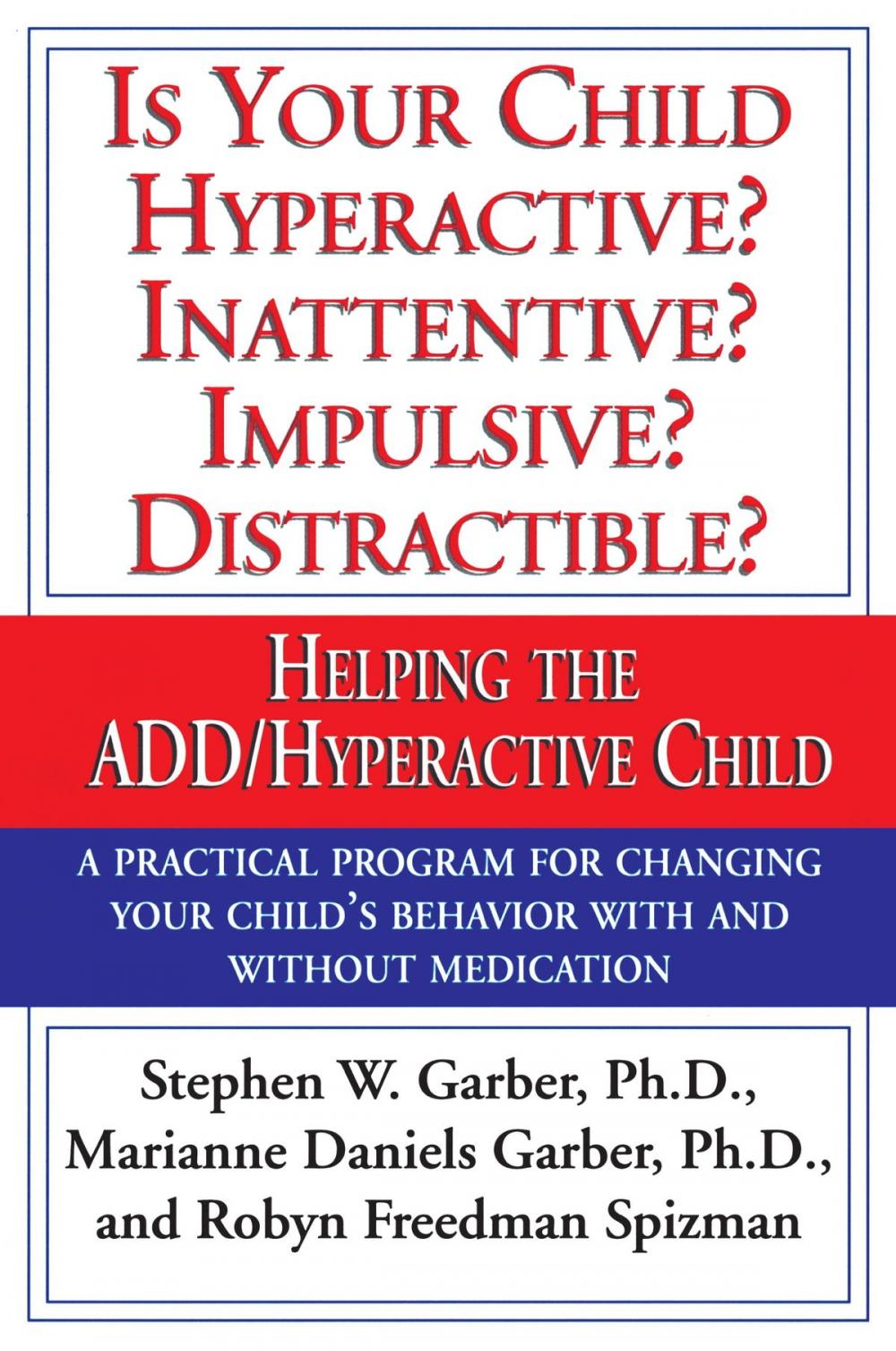 Big bigCover of Is Your Child Hyperactive? Inattentive? Impulsive? Distractable?