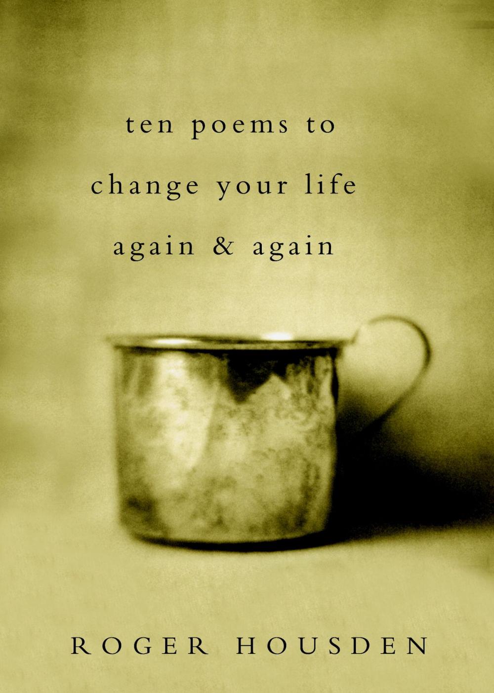 Big bigCover of Ten Poems to Change Your Life Again and Again