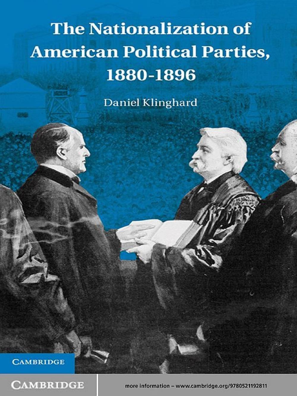 Big bigCover of The Nationalization of American Political Parties, 1880–1896