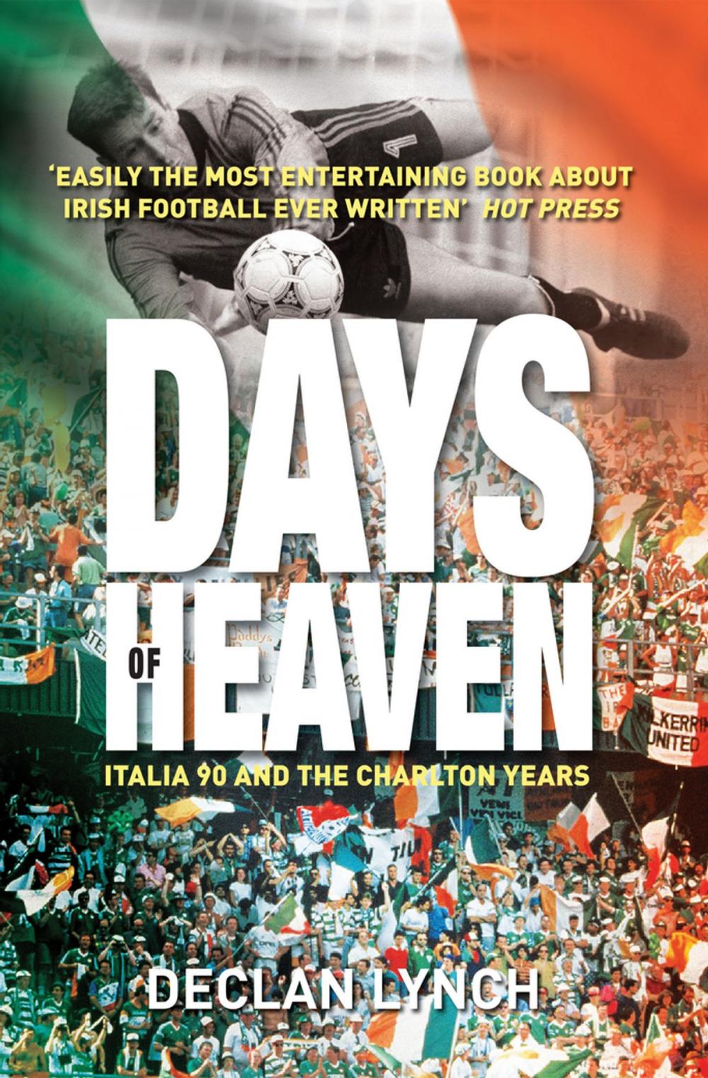 Big bigCover of Days of Heaven: Italia '90 and the Charlton Years