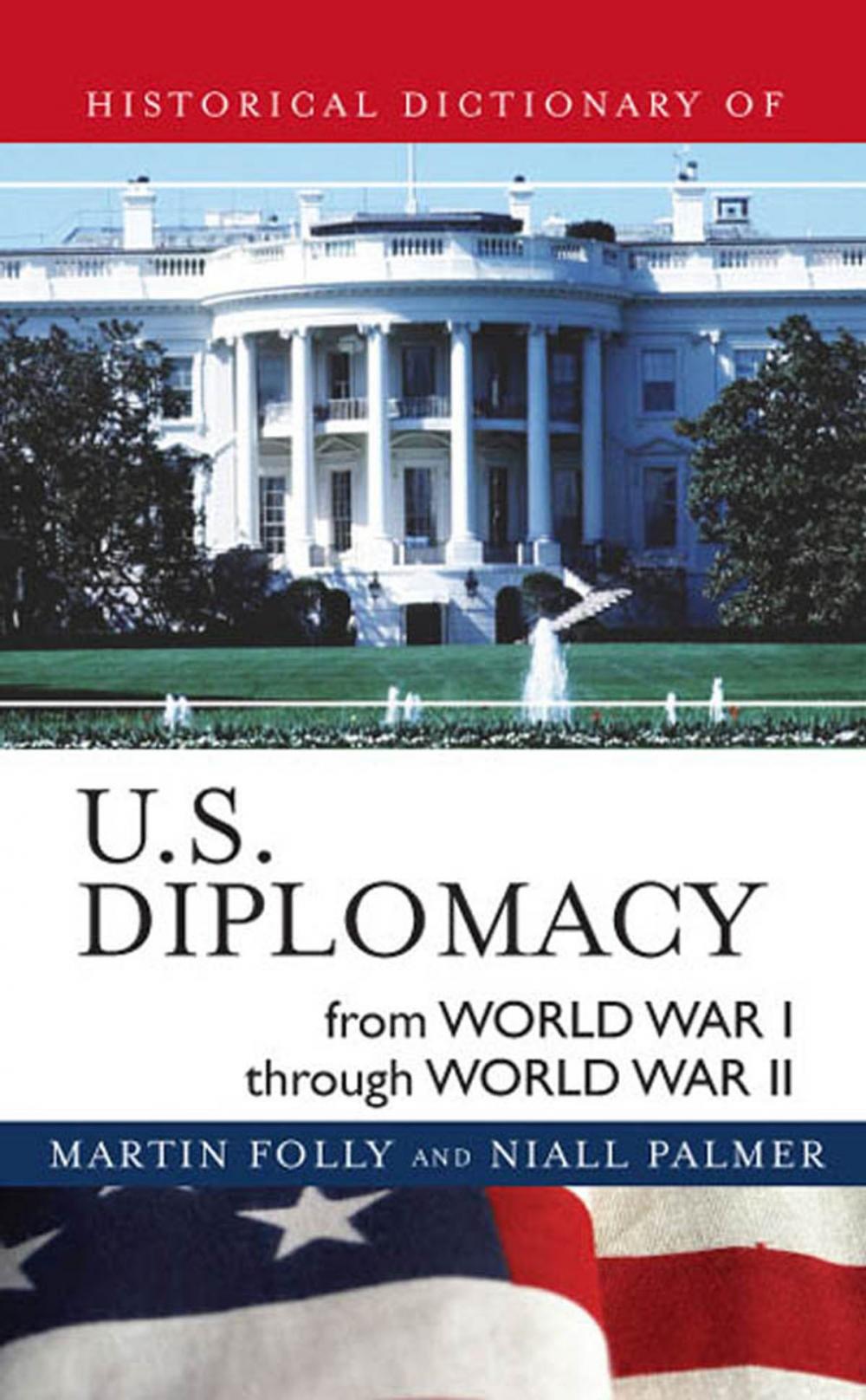 Big bigCover of Historical Dictionary of U.S. Diplomacy from World War I through World War II