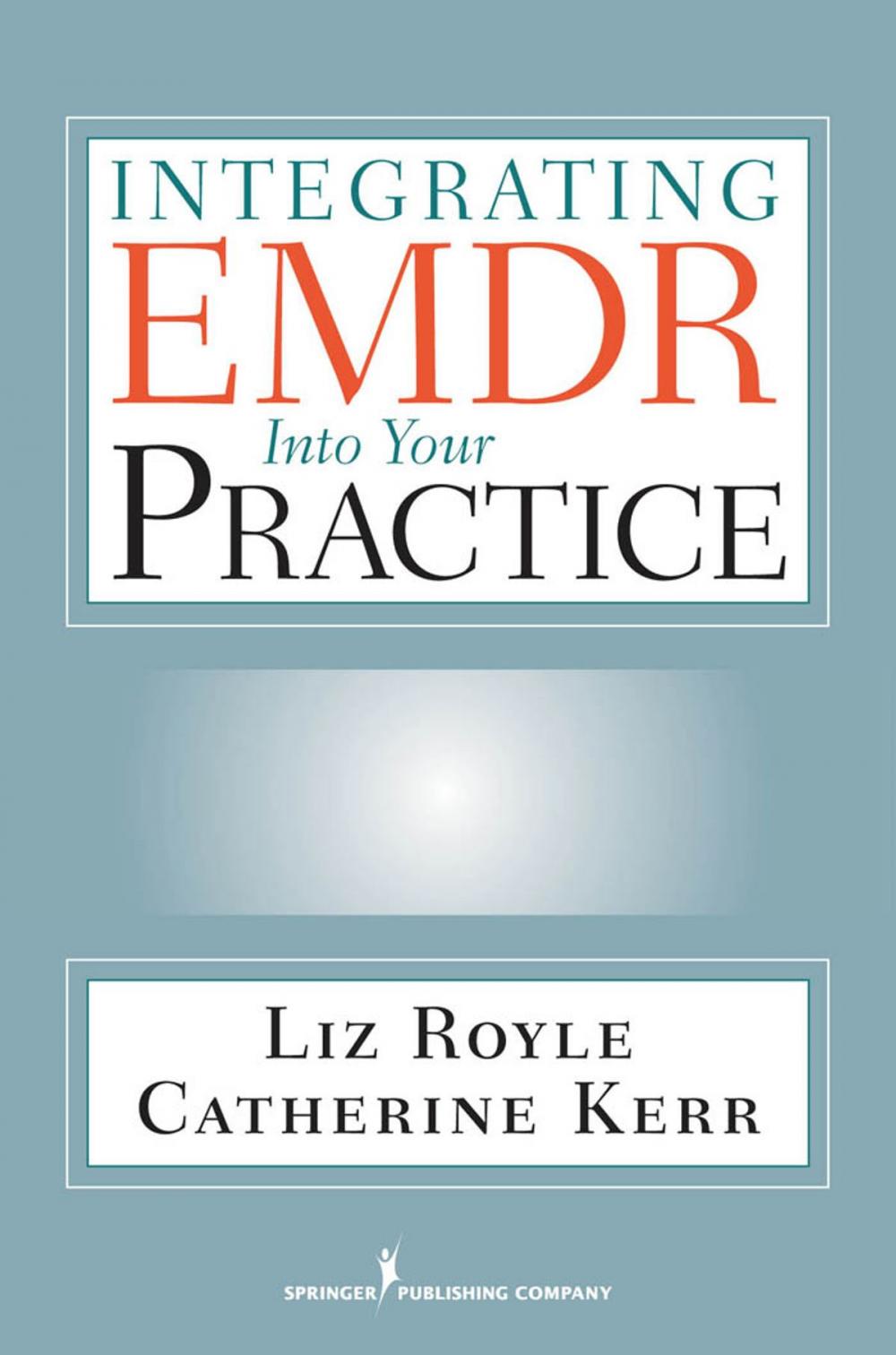 Big bigCover of Integrating EMDR Into Your Practice