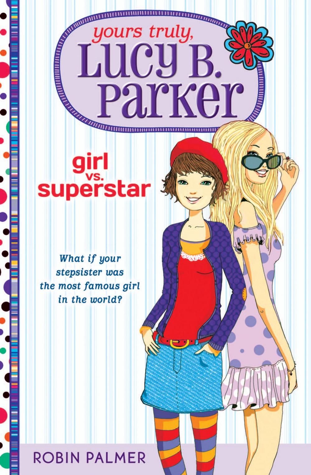 Big bigCover of Yours Truly, Lucy B. Parker: Girl vs. Superstar