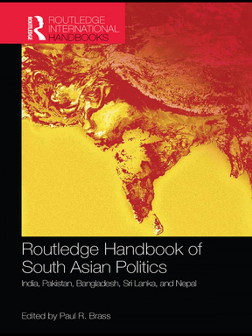 Big bigCover of Routledge Handbook of South Asian Politics