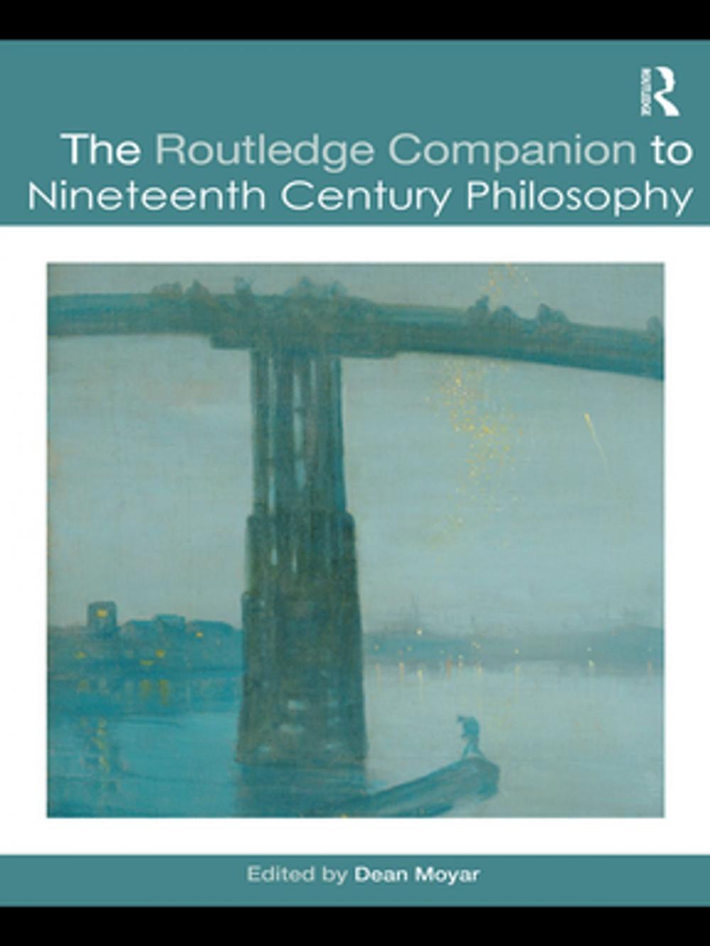 Big bigCover of The Routledge Companion to Nineteenth Century Philosophy