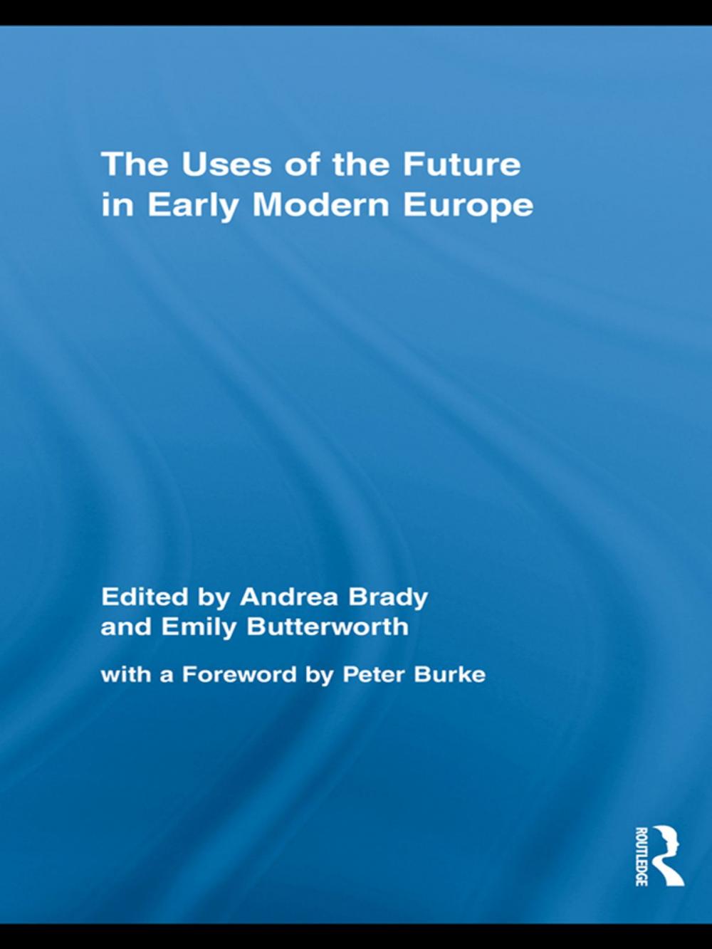 Big bigCover of The Uses of the Future in Early Modern Europe