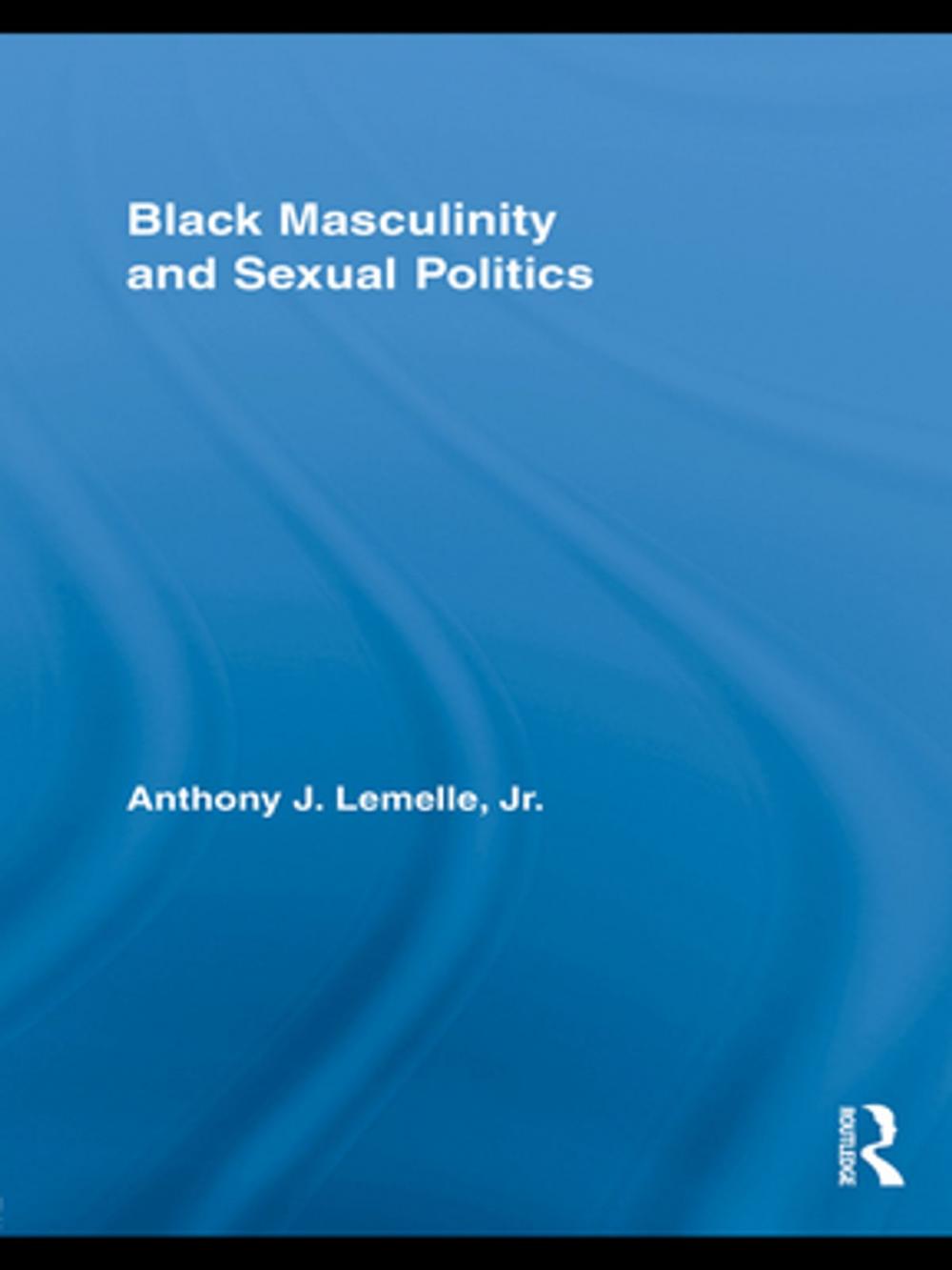 Big bigCover of Black Masculinity and Sexual Politics