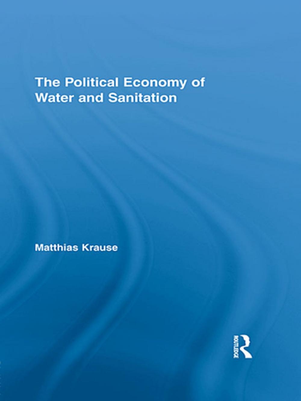 Big bigCover of The Political Economy of Water and Sanitation