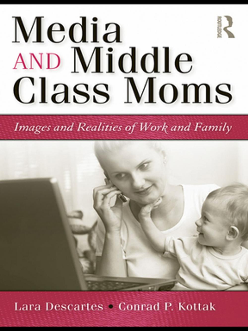 Big bigCover of Media and Middle Class Moms