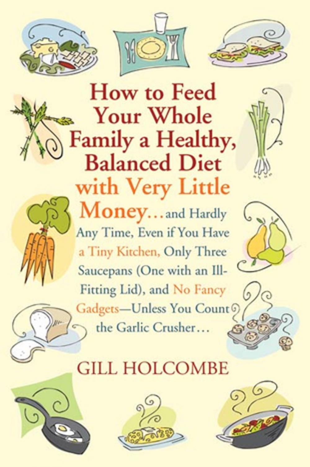 Big bigCover of How to Feed Your Whole Family a Healthy, Balanced Diet