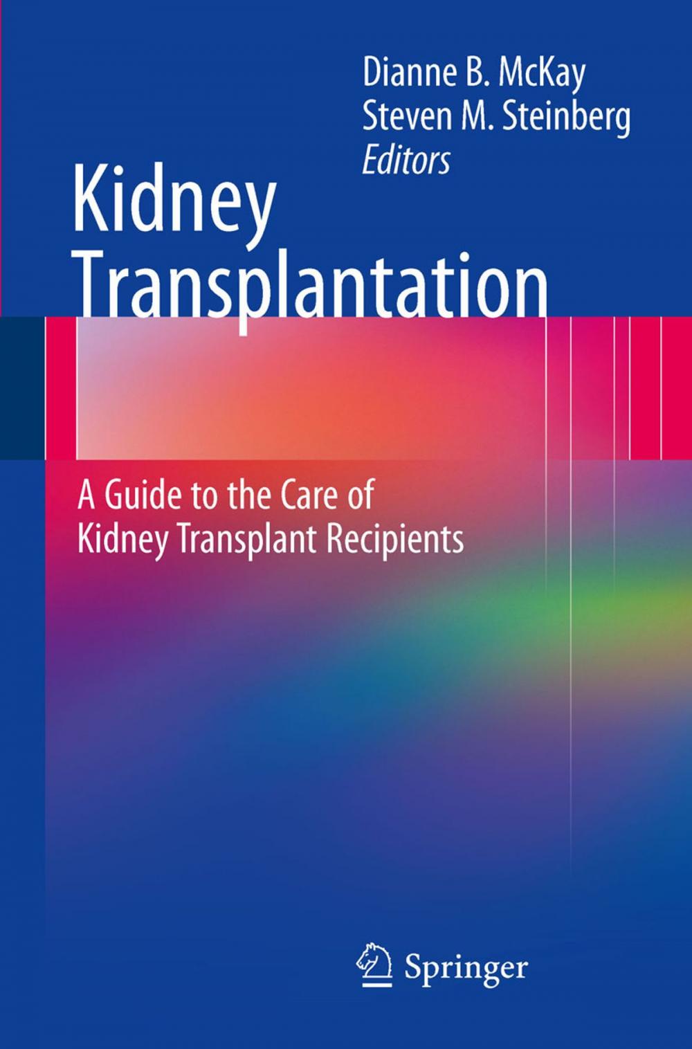 Big bigCover of Kidney Transplantation: A Guide to the Care of Kidney Transplant Recipients