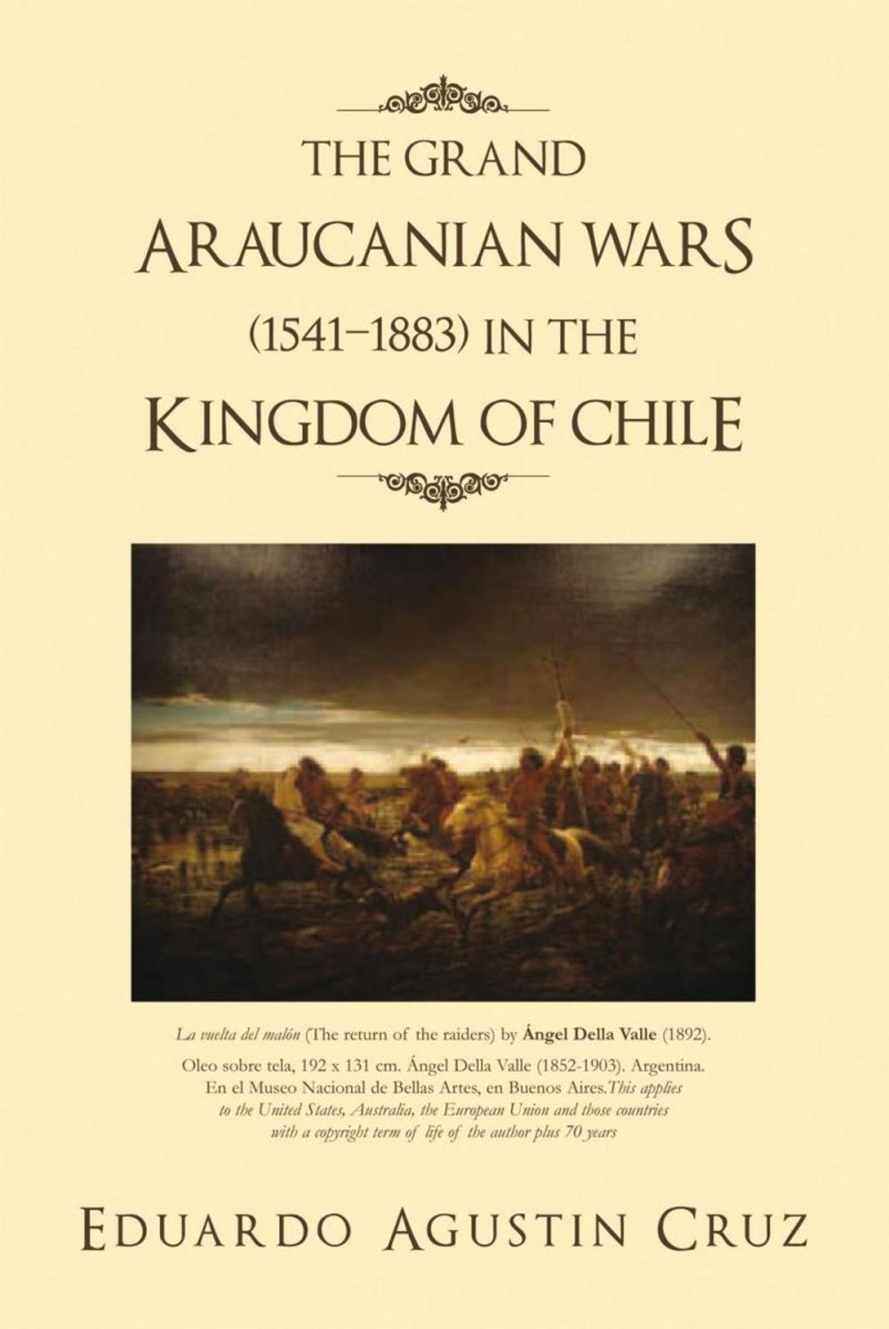 Big bigCover of The Grand Araucanian Wars (1541–1883) in the Kingdom of Chile