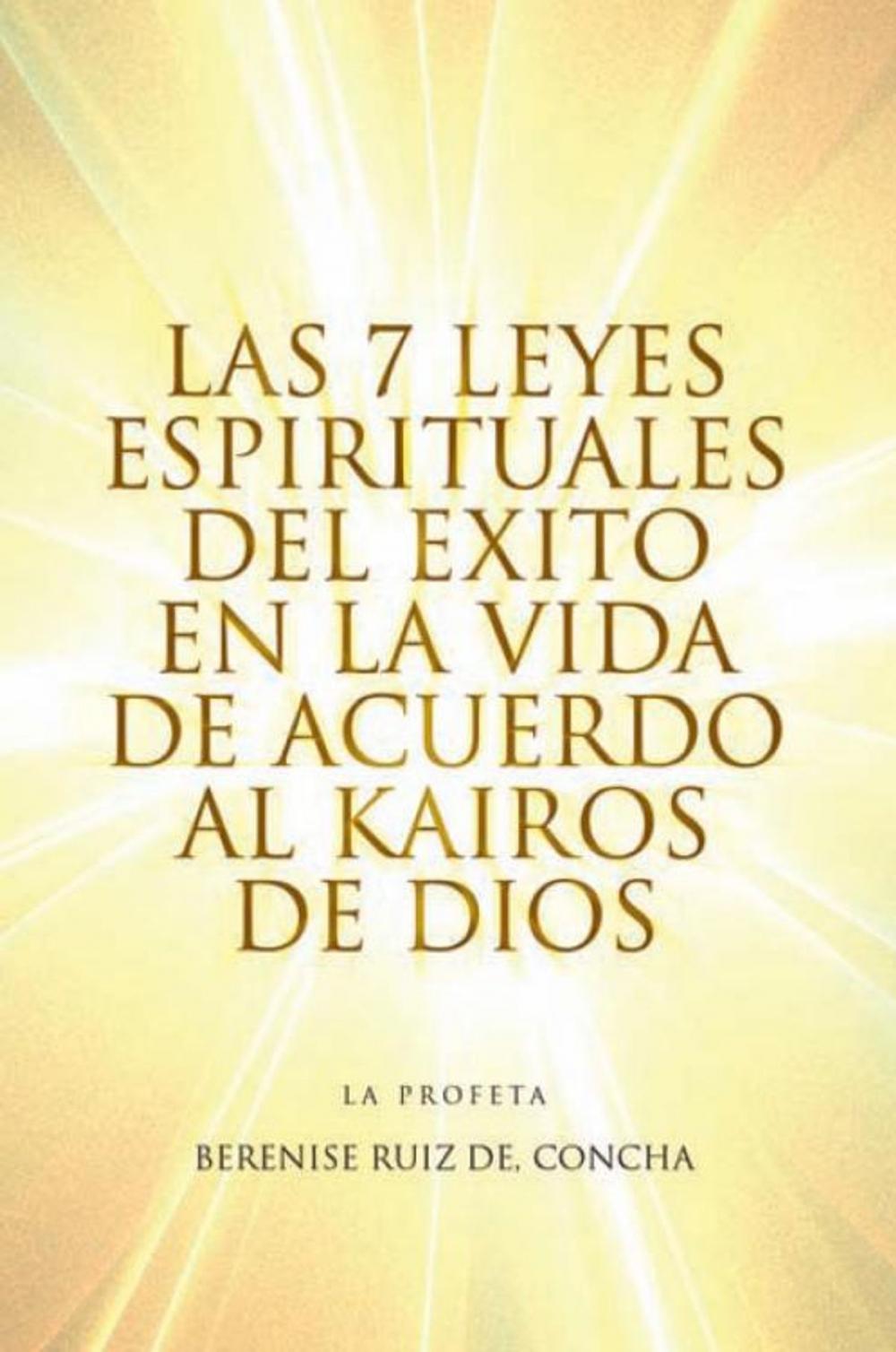 Big bigCover of Las 7 Leyes Espirituales Del Exito En La Vida De Acuerdo Al Kairos De Dios