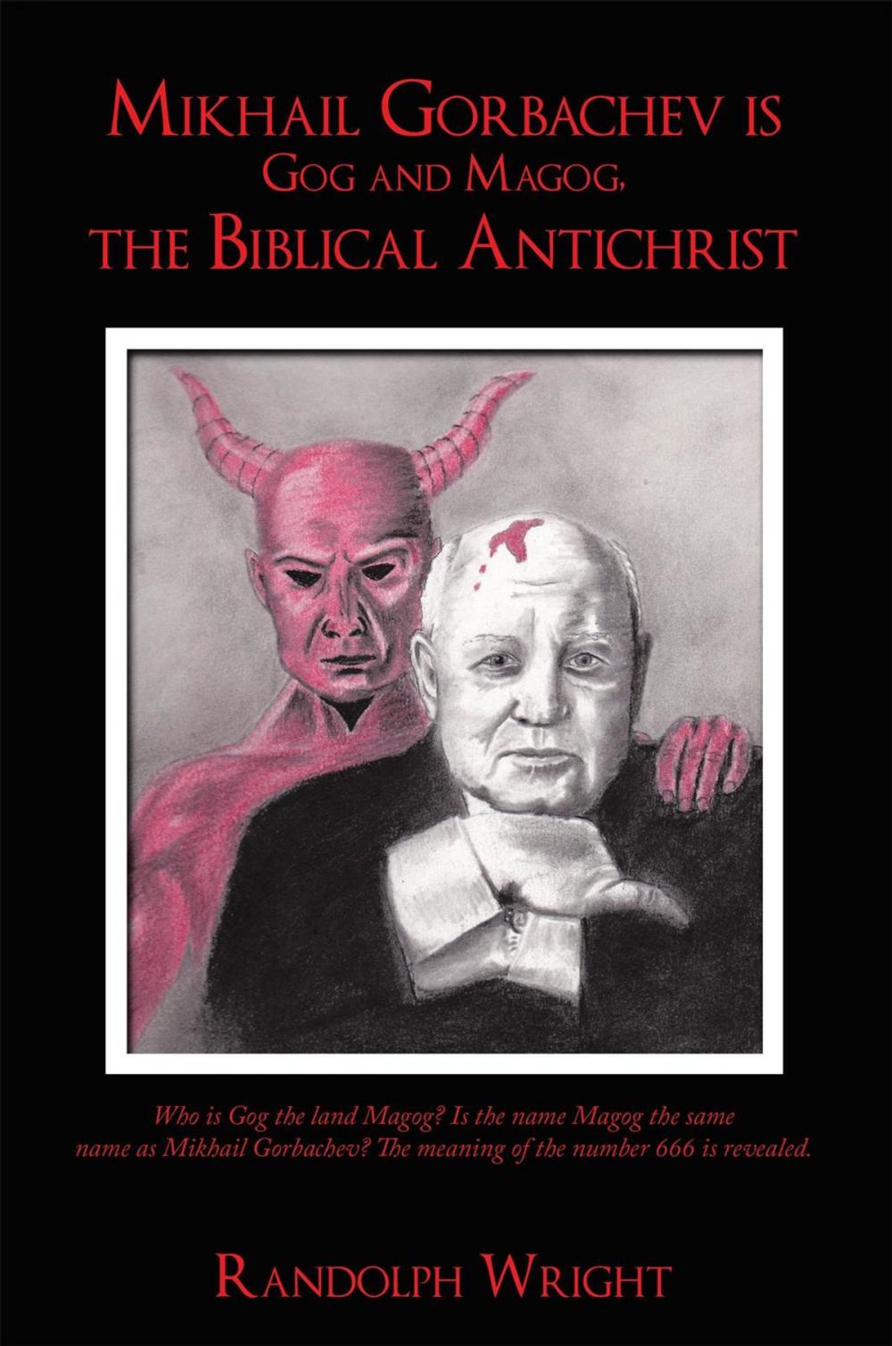 Big bigCover of Mikhail Gorbachev Is Gog and Magog, the Biblical Antichrist