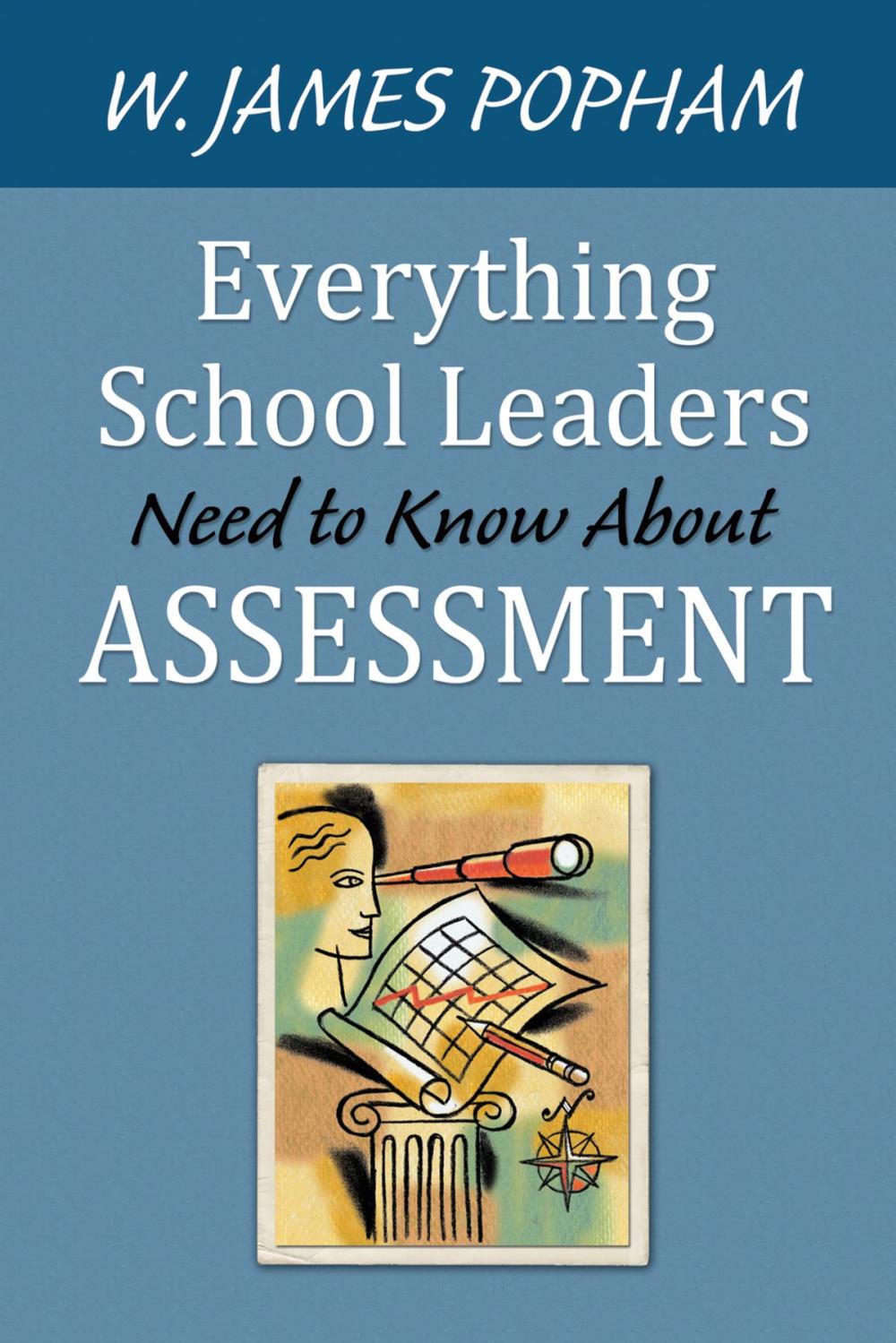 Big bigCover of Everything School Leaders Need to Know About Assessment