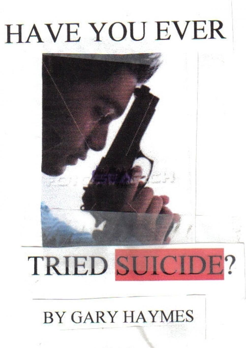 Big bigCover of Have You Ever Tried Suicide?