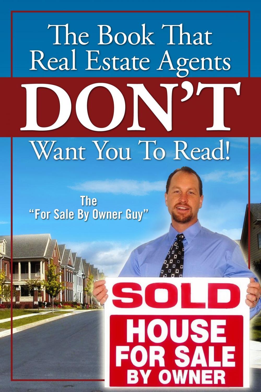 Big bigCover of The Book That Real Estate Agents DON’T Want You To Read!