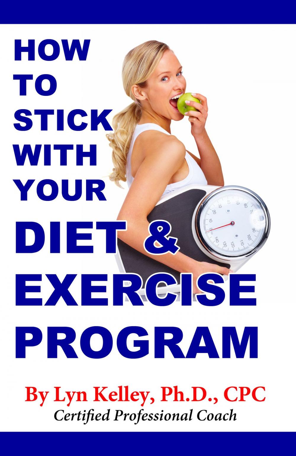 Big bigCover of How to Stick With Your Diet and Exercise Program