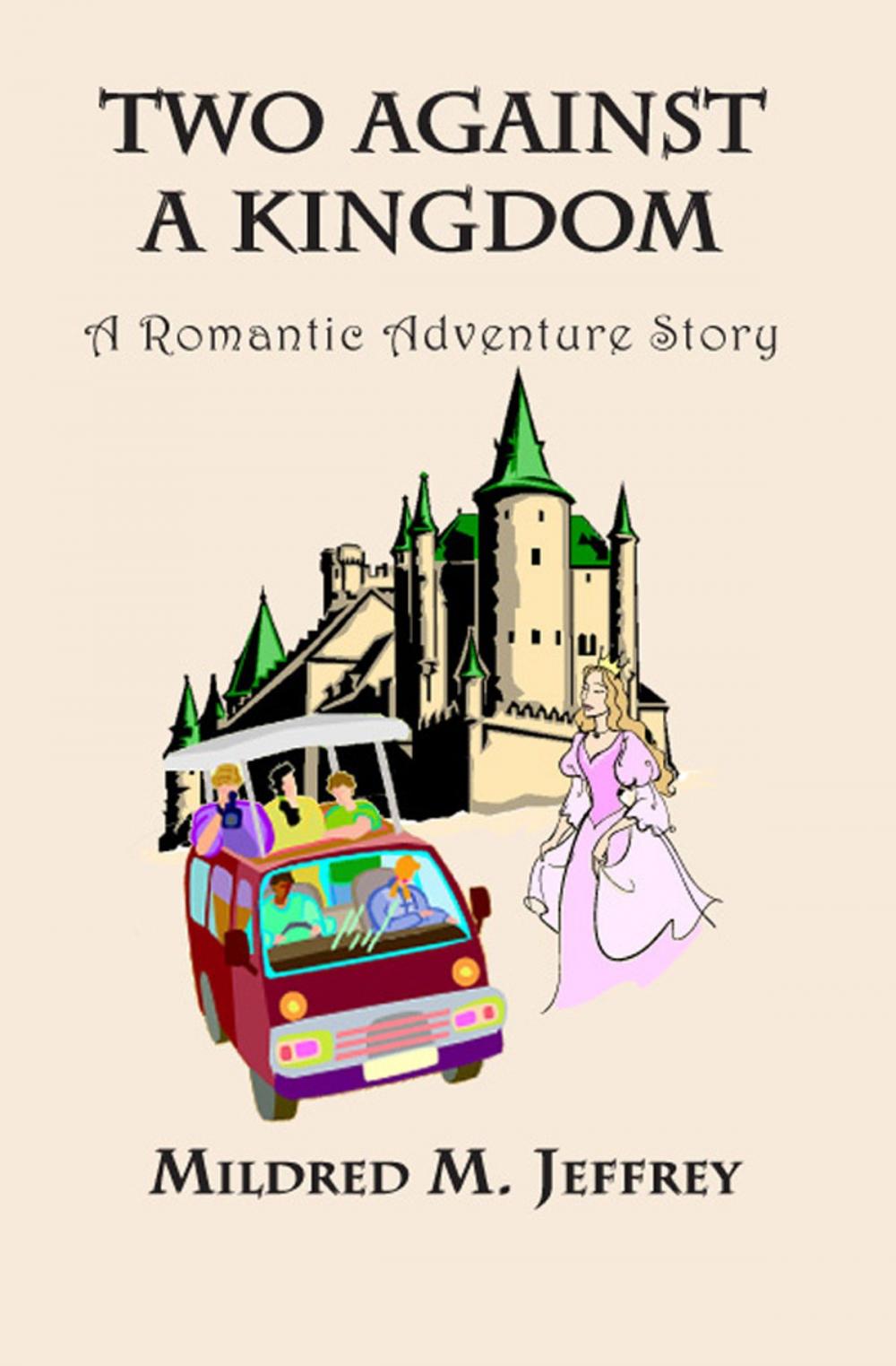 Big bigCover of Two Against a Kingdom. A Romantic Adventure Story