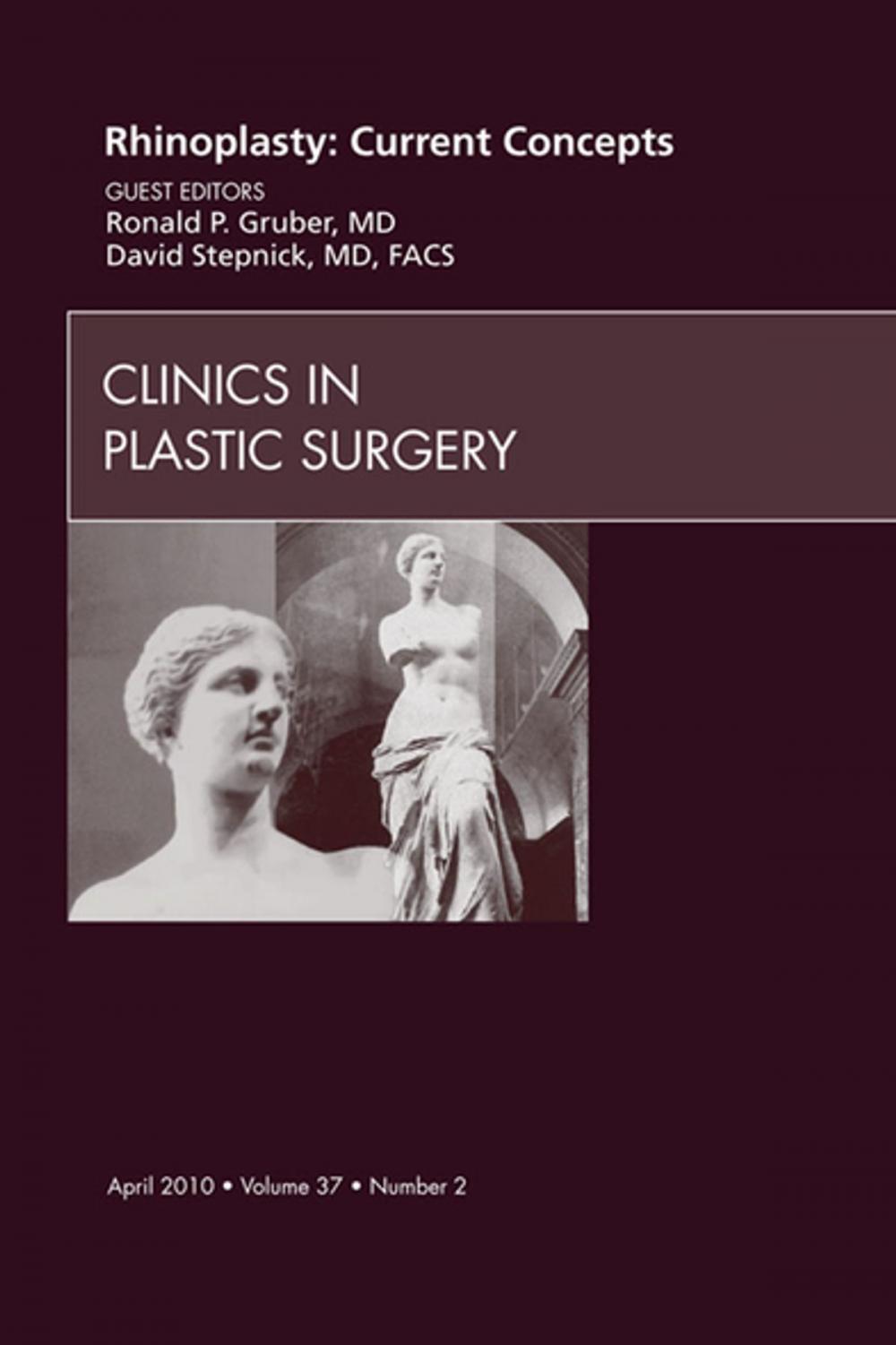 Big bigCover of Rhinoplasty: Current Concepts, An Issue of Clinics in Plastic Surgery - E-Book