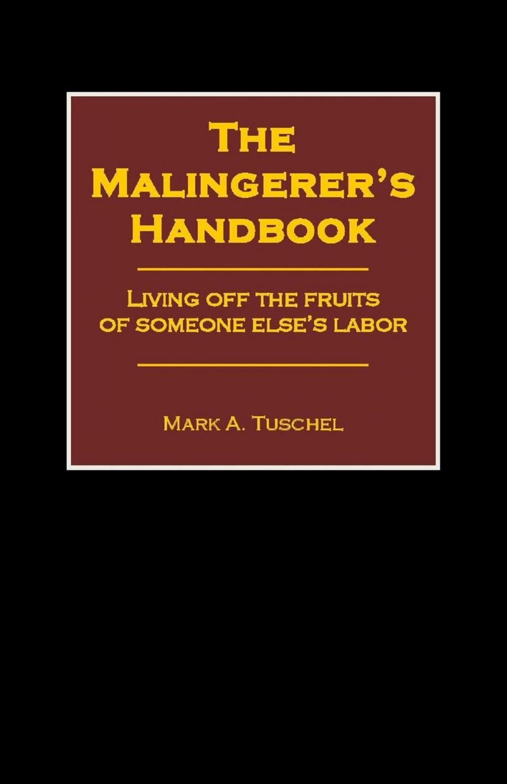 Big bigCover of The Malingerer's Handbook: Living Off the Fruits of Someone Else's Labor