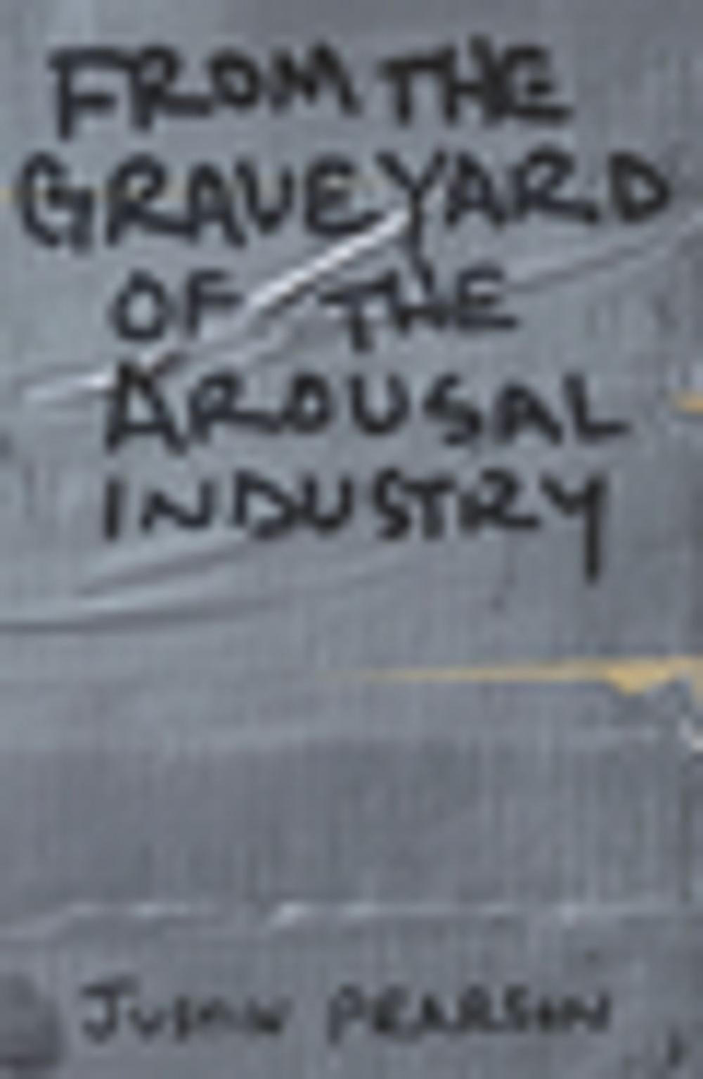 Big bigCover of From the Graveyard of the Arousal Industry