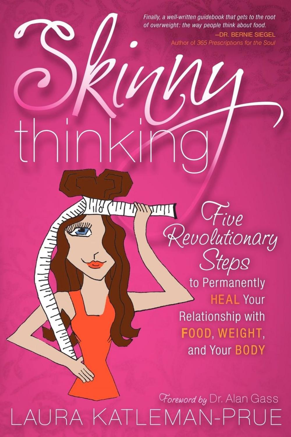 Big bigCover of Skinny Thinking: Five Revolutionary Steps to Permanently Heal Your Relationship With Food, Weight, and Your Body