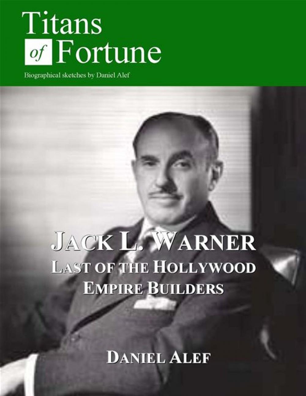 Big bigCover of Jack L. Warner: Last Of The Hollywood Empire Builders