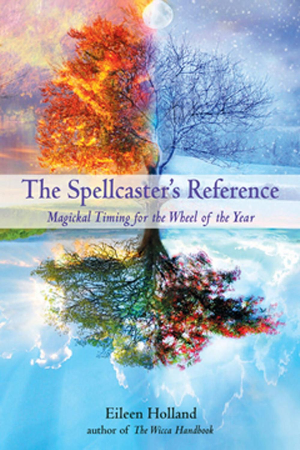 Big bigCover of The Spellcaster's Reference: Magickal Timing for the Wheel of the Year