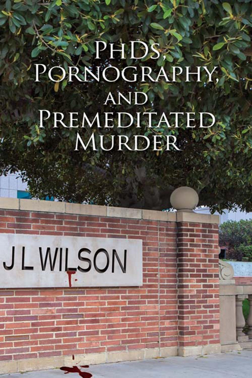 Big bigCover of PhDs, Pornography and Premeditated Murder