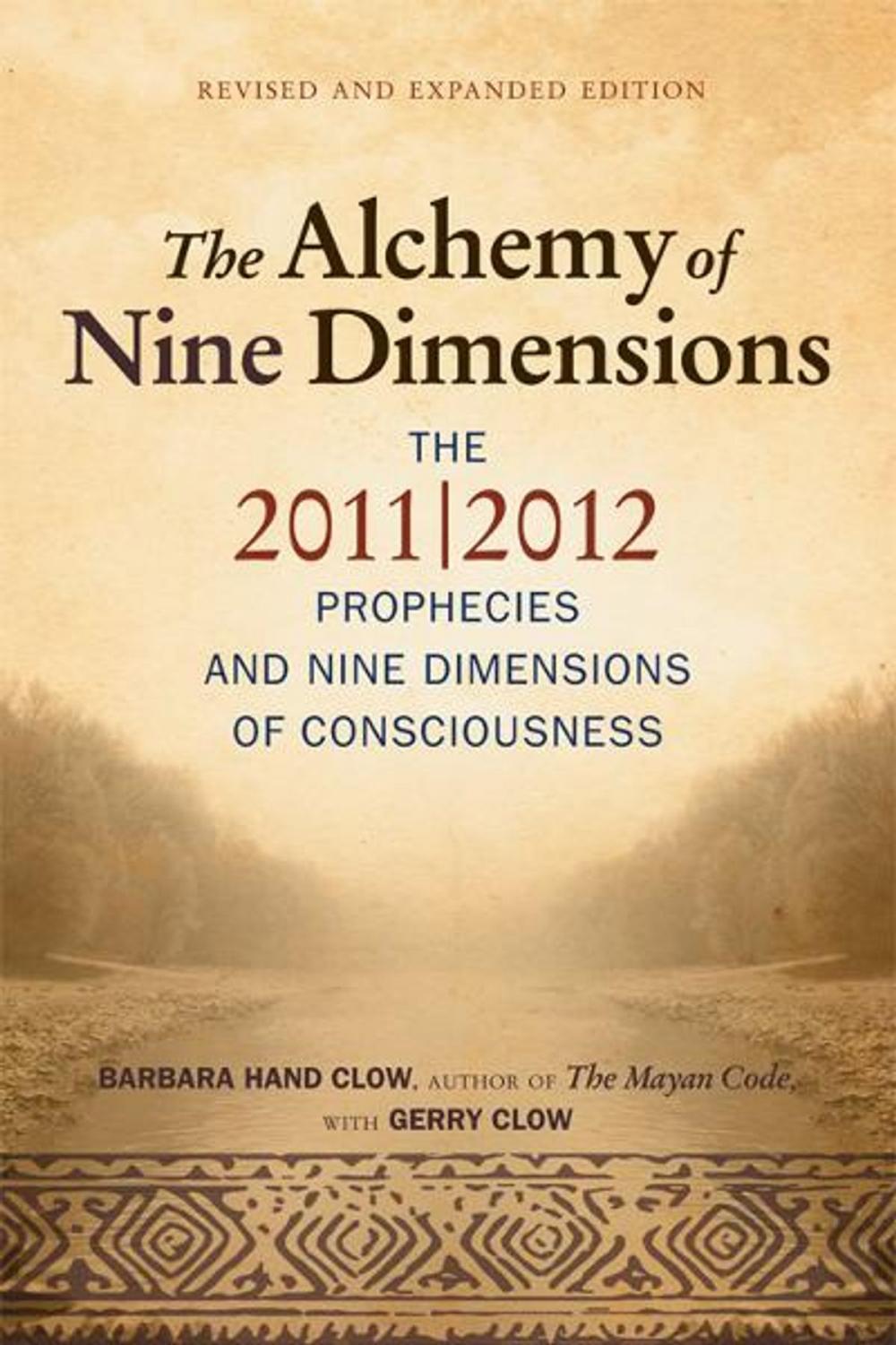 Big bigCover of The Alchemy of Nine Dimensions: The 2011/2012 Prophecies and Nine Dimensions of Consciousness