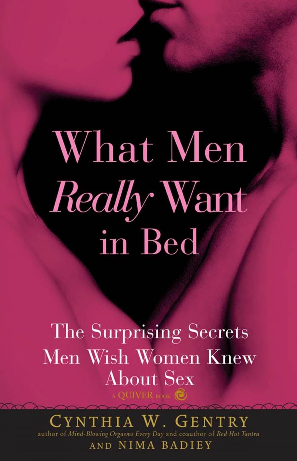 Big bigCover of What Men Really Want In Bed: The Surprising Facts Men Wish Women Knew About Sex