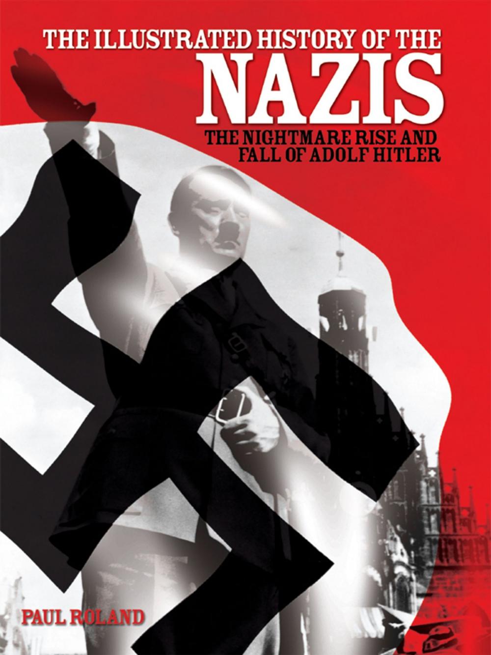 Big bigCover of The Illustrated History of the Nazis