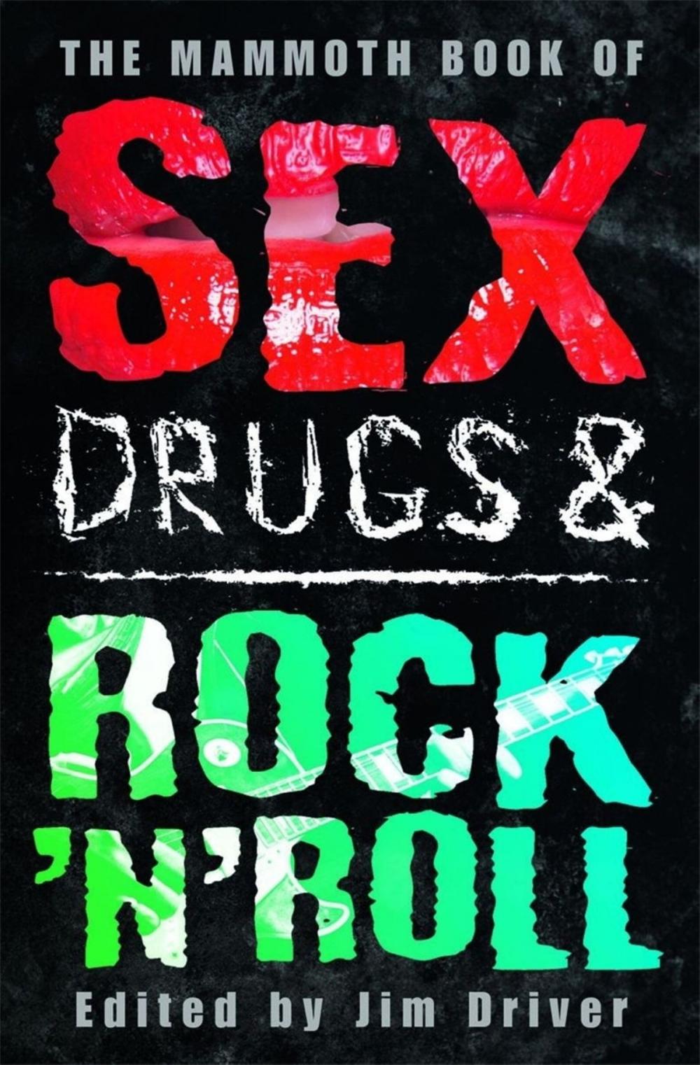 Big bigCover of The Mammoth Book of Sex, Drugs & Rock 'n' Roll