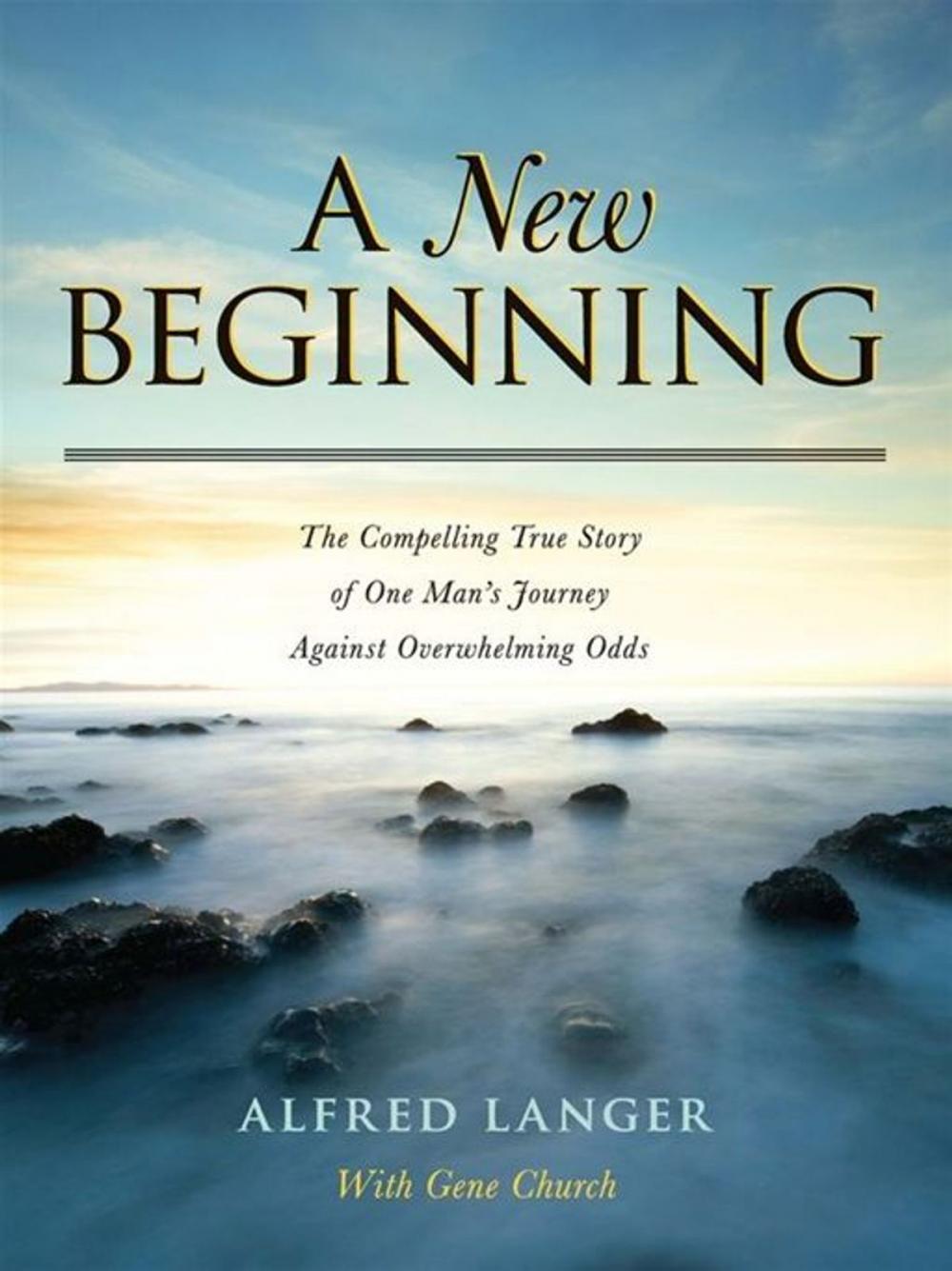 Big bigCover of A New Beginning - The Compelling True Story Of One Man's Journey Against Overwhelming Odds