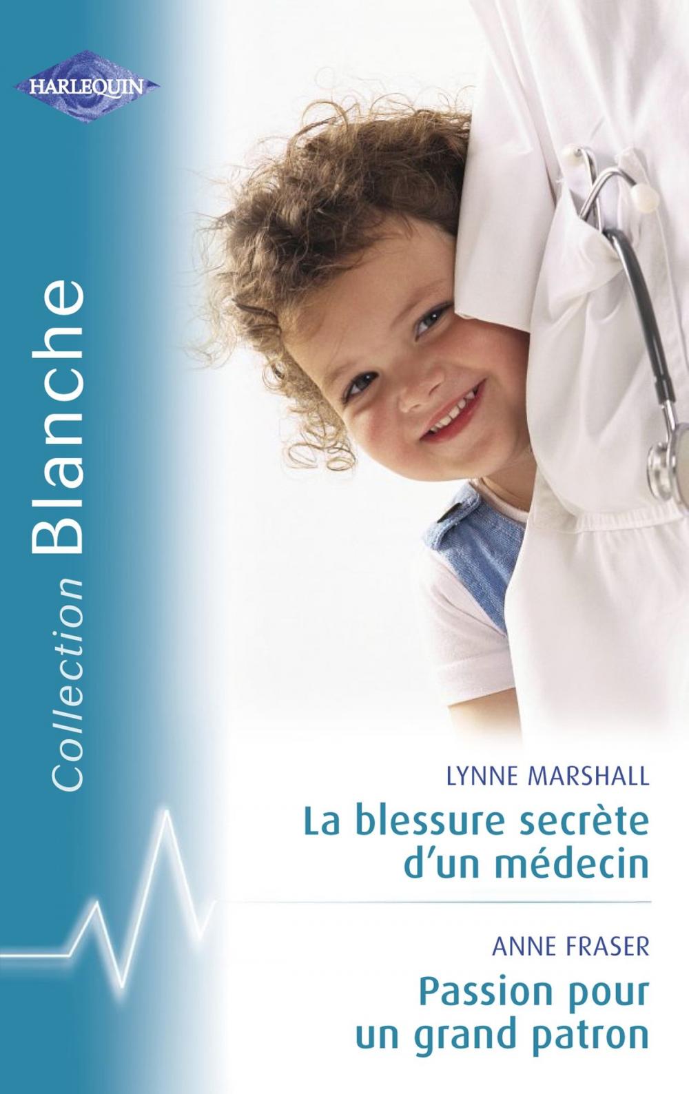 Big bigCover of La blessure secrète d'un médecin - Passion pour un grand patron (Harlequin Blanche)