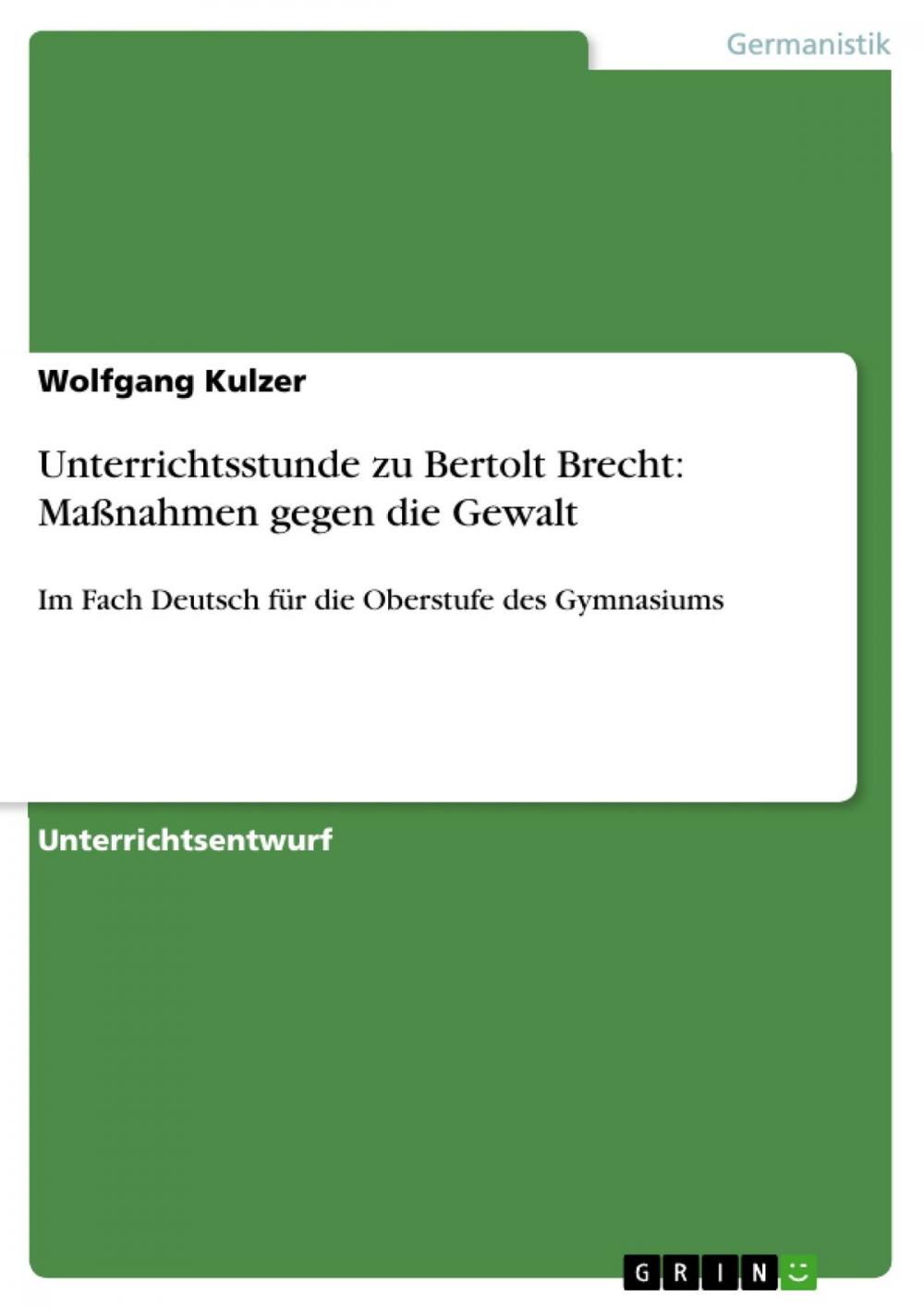 Big bigCover of Unterrichtsstunde zu Bertolt Brecht: Maßnahmen gegen die Gewalt