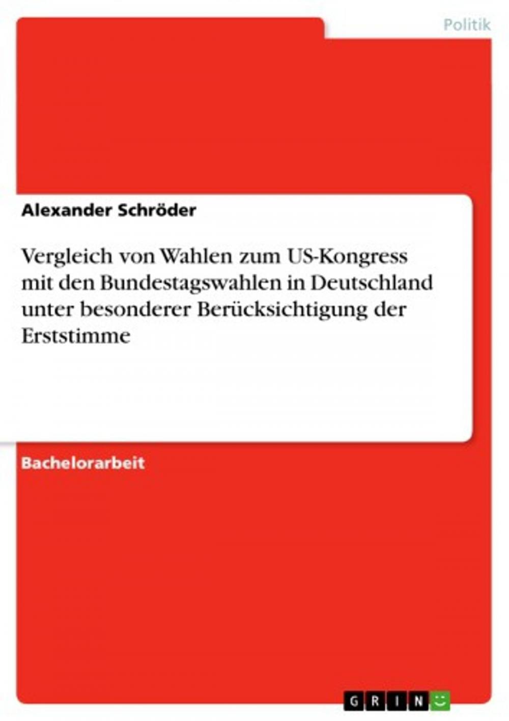 Big bigCover of Vergleich von Wahlen zum US-Kongress mit den Bundestagswahlen in Deutschland unter besonderer Berücksichtigung der Erststimme