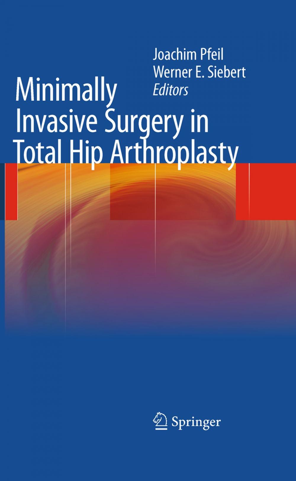 Big bigCover of Minimally Invasive Surgery in Total Hip Arthroplasty