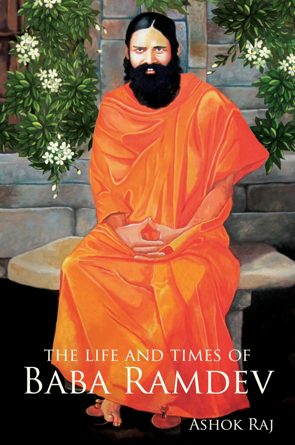 Big bigCover of The Life and Times of Baba Ramdev