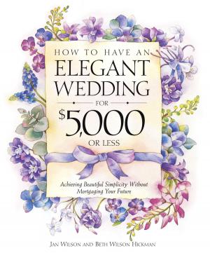 bigCover of the book How to Have an Elegant Wedding for $5,000 or Less by 