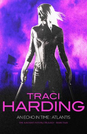 Cover of the book An Echo in Time Atlantis by Traci Harding