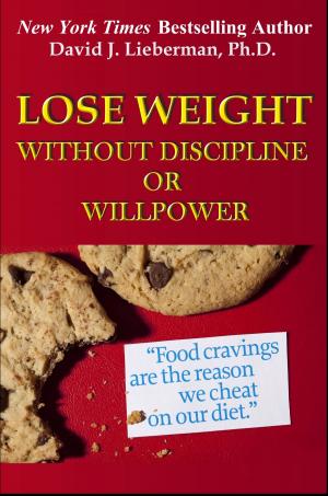 Cover of the book Lose Weight without Discipline or Willpower by Kyle Crosby
