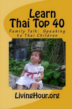 Cover of Learn Thai Top 40: Family Talk: Speaking to Thai Children (with Thai Script)