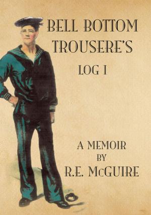 Cover of the book Bell Bottom Trousere's - Log I by Mary Morgan Brown