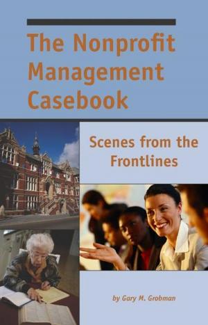 Cover of The Nonprofit Management Casebook: Scenes from the Frontlines
