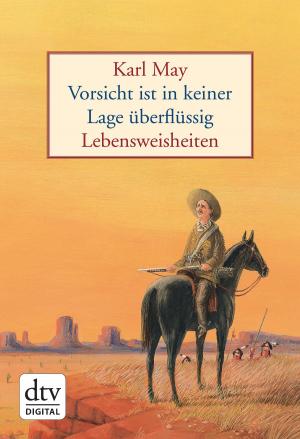 Cover of the book Vorsicht ist in keiner Lage überflüssig by Khalil Gibran
