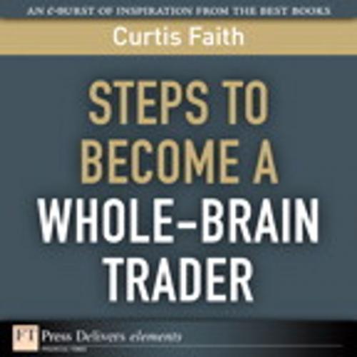 Cover of the book Steps to Become a Whole-Brain Trader by Curtis Faith, Pearson Education