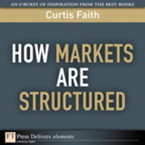 Cover of the book How Markets Are Structured by Curtis Faith, Pearson Education