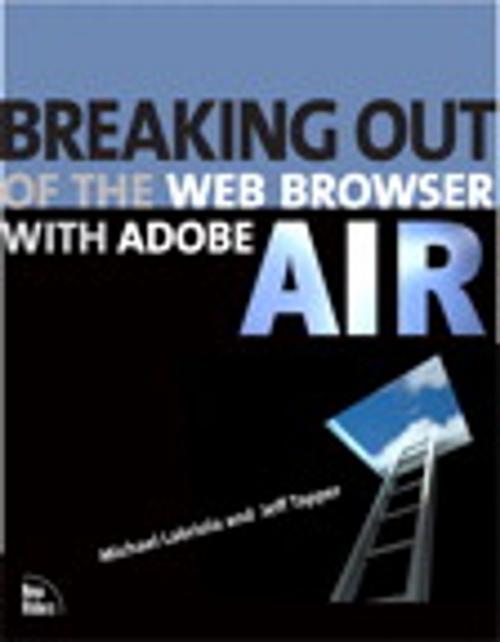 Cover of the book Breaking Out of the Web Browser with Adobe AIR by Michael Labriola, Jeff Tapper, Pearson Education